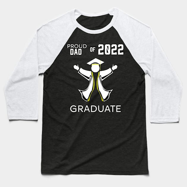 Proud dad of 2022 graduate yellow Baseball T-Shirt by HCreatives